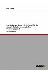 Die Harburger Berge - Ein Beispiel für die glaziale Serie im norddeutschen Vereisungsgebiet