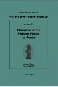 The Pulitzer Prize Archive. Supplements / Chronicle of the Pulitzer Prizes for Poetry  - Discussions, Decisions and Documents