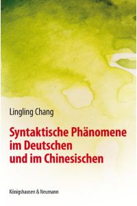 Syntaktische Phänomene im Deutschen und im Chinesischen  - Mit Praxisbeispielen und Übungsaufgaben