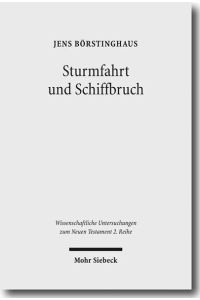 Sturmfahrt und Schiffbruch  - Zur lukanischen Verwendung eines literarischen Topos in Apostelgeschichte 27,1-28,6