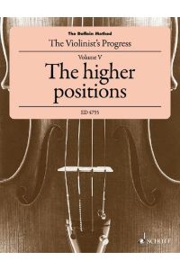 The Doflein Method  - The Violinist`s Progress. The higher positions (4th to 10th positions). Volume 5. Violine.