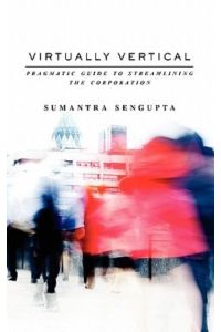 Virtually Vertical: Pragmatic Guide to Streamlining the Corporation
