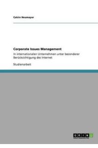 Corporate Issues Management: In internationalen Unternehmen unter besonderer Berücksichtigung des Internet