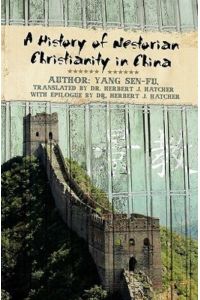 A History of Nestorian Christianity in China