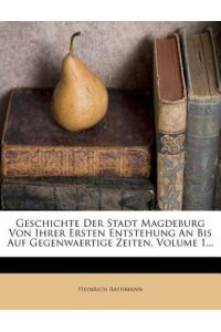 Rathmann, H: Geschichte Der Stadt Magdeburg Von Ihrer Ersten