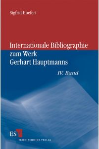 Internationale Bibliographie zum Werk Gerhart Hauptmanns  - IV. Band