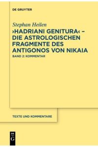 Hadriani genitura – Die astrologischen Fragmente des Antigonos von Nikaia  - Edition, Übersetzung und Kommentar