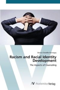 Racism and Racial Identity Development: The Aspects of Counseling