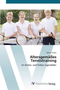 Altersgemäßes Tennistraining: Im Kindes- und frühen Jugendalter