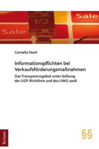Informationspflichten bei Verkaufsförderungsmaßnahmen  - Das Transparenzgebot unter Geltung der UGP-Richtlinie und des UWG 2008