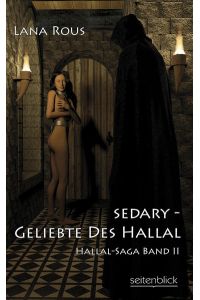 Sedary - Geliebte des Hallal  - Hallal-Saga Band II