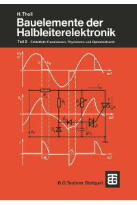 Bauelemente der Halbleiterelektronik  - Teil 2 Feldeffekt-Transistoren, Thyristoren und Optoelektronik