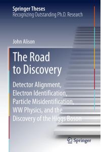 The Road to Discovery  - Detector Alignment, Electron Identification, Particle Misidentification, WW Physics, and the Discovery of the Higgs Boson