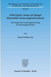 Debt-Equity-Swaps im Spiegel bilanzieller Sanierungsinstrumente.   - Das Dogma der Forderungsbewertung als Sanierungshemmnis?