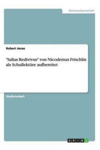Iulius Redivivus von Nicodemus Frischlin als Schullektüre aufbereitet