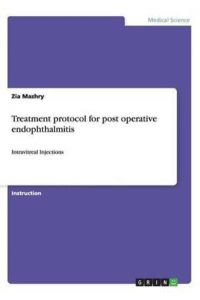 Treatment protocol for post operative endophthalmitis: Intravitreal Injections