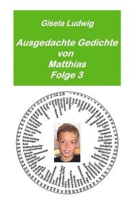 Ausgedachte Gedichte von Matthias  - Folge 3