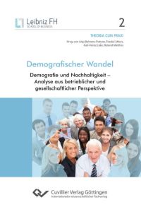 Demografischer Wandel  - Demografie und Nachhaltigkeit – Analyse aus betrieblicher und gesellschaftlicher Perspektive