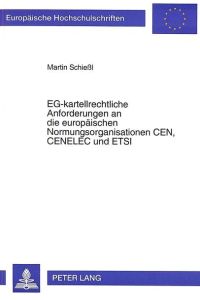 EG-kartellrechtliche Anforderungen an die europäischen Normungsorganisationen CEN, CENELEC und ETSI