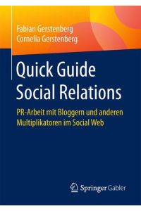 Quick Guide Social Relations  - PR-Arbeit mit Bloggern und anderen Multiplikatoren im Social Web