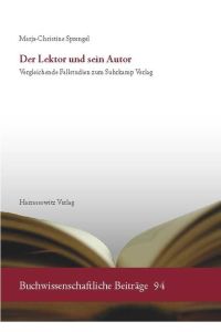 Der Lektor und sein Autor  - Vergleichende Fallstudien zum Suhrkamp Verlag