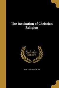 INSTITUTION OF CHRISTIAN RELIG