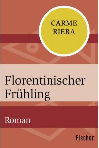 Florentinischer Frühling  - Roman