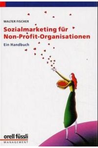 Sozialmarketing für Non-Profit-Organisationen  - Ein Handbuch