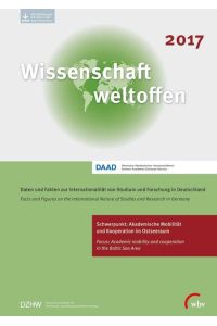 Wissenschaft weltoffen 2017  - Daten und Fakten zur Internationalität von Studium und Forschung in Deutschland