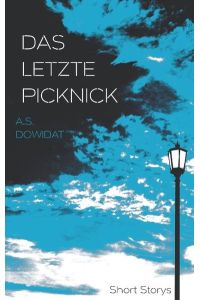 Das letzte Picknick  - Short Storys