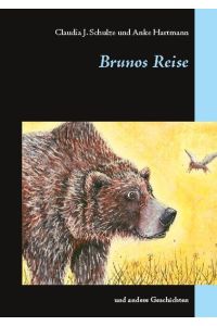 Brunos Reise  - und andere Geschichten