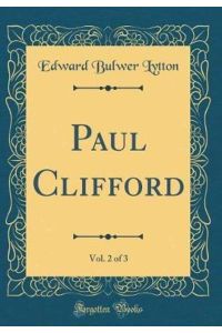 Paul Clifford, Vol. 2 of 3 (Classic Reprint)