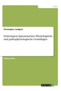 Extremsport Apnoetauchen. Physiologische und pathophysiologische Grundlagen