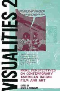 Visualities 2: More Perspectives on Contemporary American Indian Film and Art (American Indian Studies, Band 2)