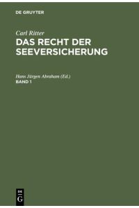 Carl Ritter: Das Recht der Seeversicherung / Carl Ritter: Das Recht der Seeversicherung. Band 1