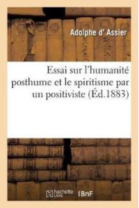 Assier-A, D: Essai Sur l`Humanit? Post (Philosophie)