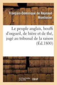 Montlosier-F-D: Peuple Anglais, Bouffi d`Orgueil, de Bi (Histoire)