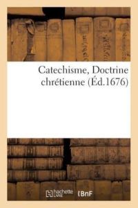 Auteur, S: Catechisme, Doctrine Chr?tienne (Religion)