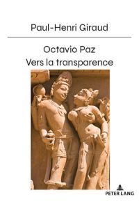 Octavio Paz  - Vers la transparence