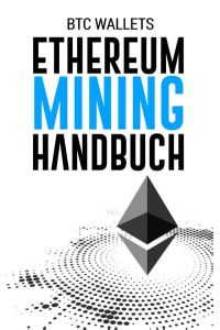 Das Ethereum Mining Handbuch
