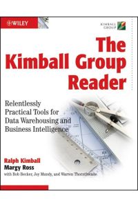 The Kimball Group Reader  - Relentlessly Practical Tools for Data Warehousing and Business Intelligence