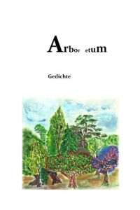 Arbor etum  - Gedichte