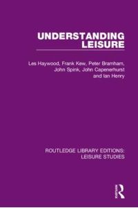 Understanding Leisure (Routledge Library Editions: Leisure Studies)