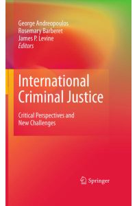 International Criminal Justice  - Critical Perspectives and New Challenges