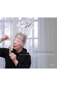 Helinä Hukkataival  - Space between Ritual and Carnival