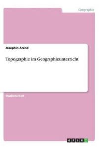 Topographie im Geographieunterricht