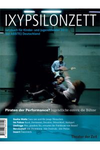Piraten der Performance? Jugendliche entern die Bühne  - Jahrbuch für Kinder- und Jugendtheater 2013