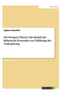 Die Prospect Theory: Ein Modell der Behavioral Economics zur Erklärung des Underpricing