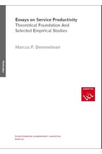 Essays on Service Productivity  - Theoretical Foundation and Selected Empirical Studies