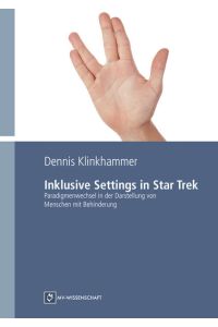 Inklusive Settings in Star Trek  - Paradigmenwechsel in der Darstellung von Menschen mit Behinderung